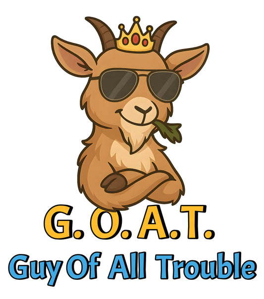 GOAT - Guy of All Trouble